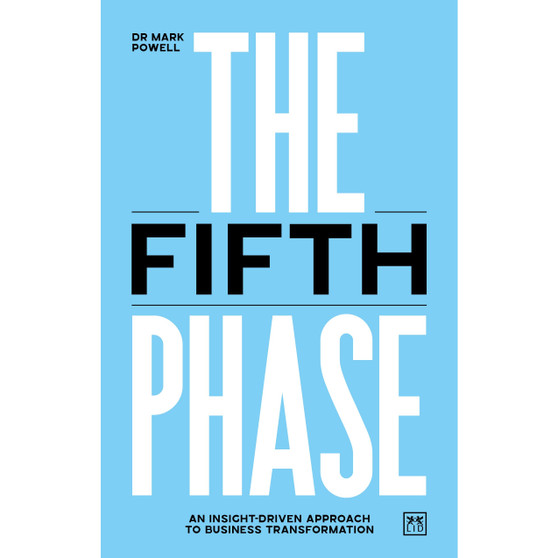 The Fifth Phase: An Insight-Driven Approach to Business Transformation - ISBN 9781911687993
