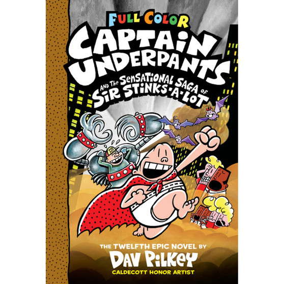 Captain Underpants and the Sensational Saga of Sir Stinks-A-Lot: Color Edition (Captain Underpants #12) (Color Edition), Volume 12 - ISBN 9781338347258