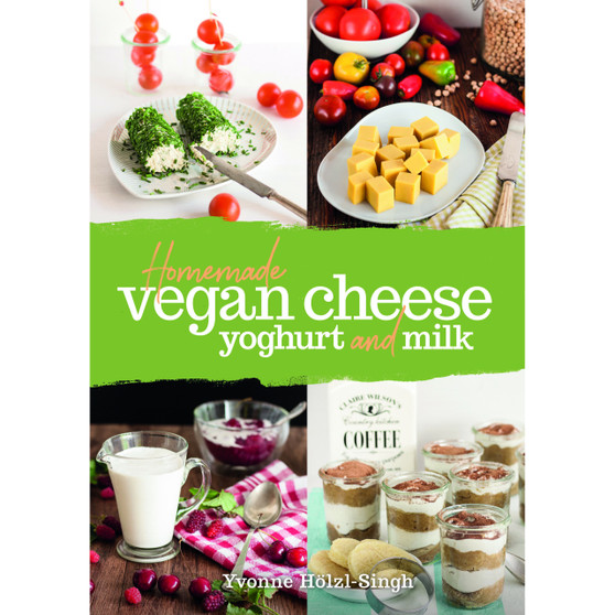 Homemade Vegan Cheese, Yoghurt and Milk - ISBN 9781911714217