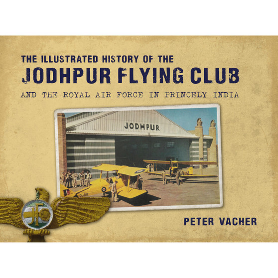 The Illustrated History of the Jodhpur Flying Club - ISBN 9781911714224