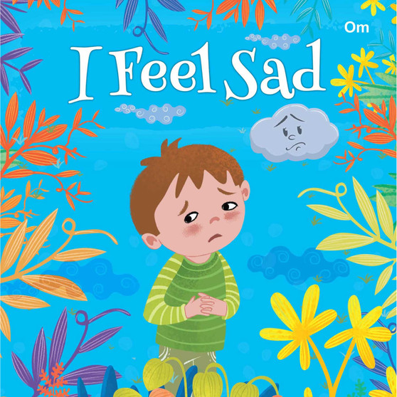 Board Book: I Feel Sad – I Feel Illustrated Books for Kids – Board Book for Children Age 3-5 Years – Early Learning Board Books - ISBN 9789395701839