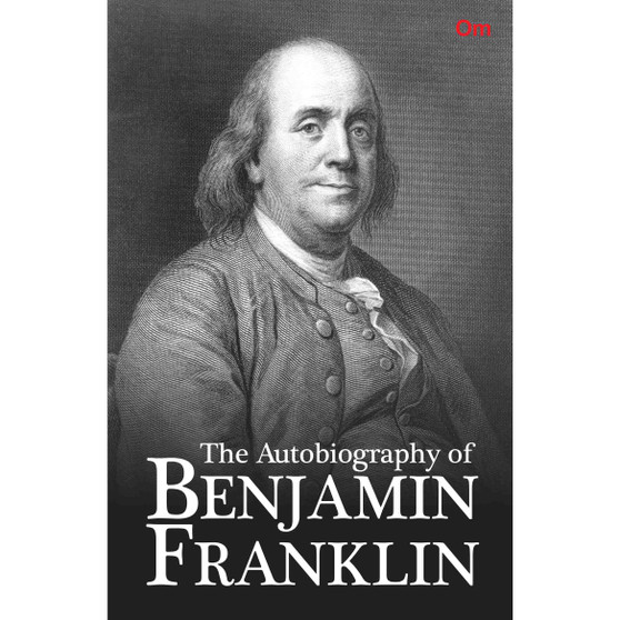 The Autobiography of Benjamin Franklin - ISBN 9789385609565