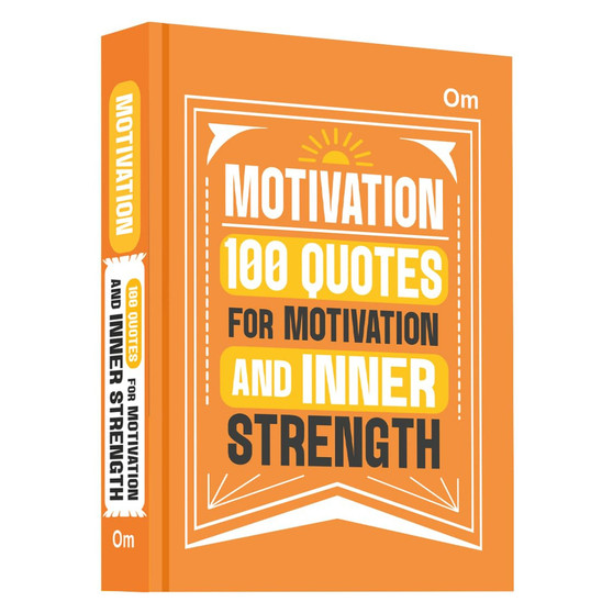 Motivation: 100 Quotes for Motivation and Inner Strength – Self Help - ISBN 9789363959347