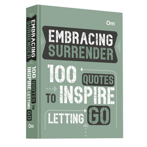 Embracing Surrender: 100 Quotes to Inspire Letting Go – Self Help - ISBN 9789363950962