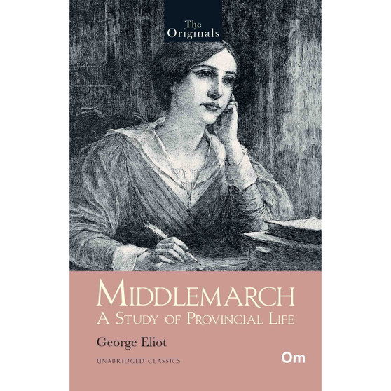 Middlemarch: A Study of Provincial Life – Unabridged Classics - ISBN 9789353764258