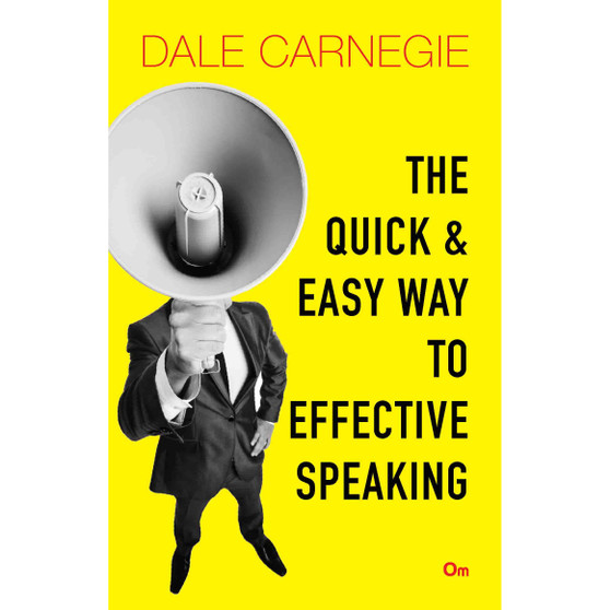 Dale Carnegie: The Quick and Easy Way to Effective Speaking - ISBN 9789386108708