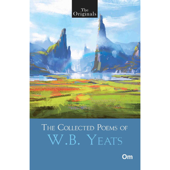 The Collected Poems of W.B. Yeats (Classic Poetry Collection) - ISBN 9788196044770