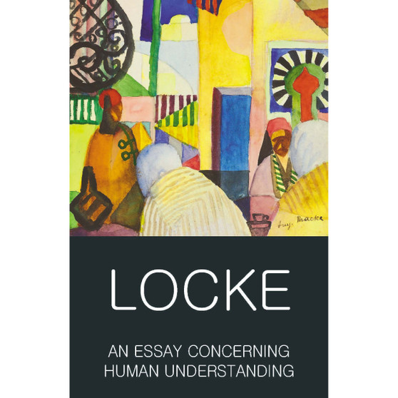 An Essay Concerning Human Understanding – Second Treatise of Government - ISBN 9781840227321