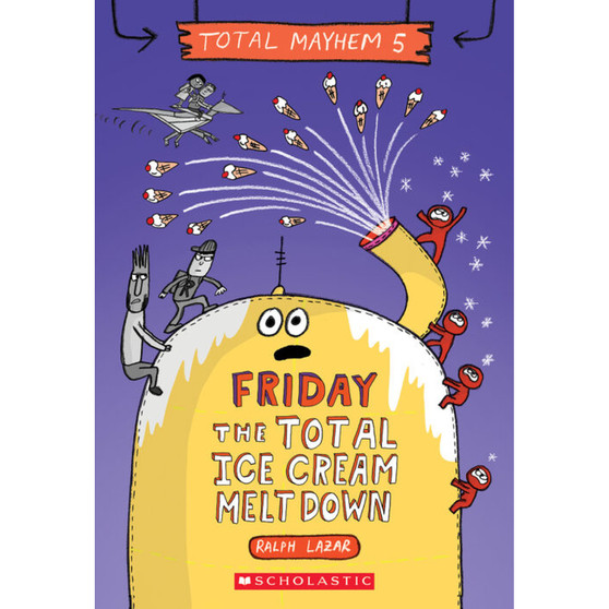 Total Mayhem #5: Friday - The Total Ice Cream Meltdown - ISBN 9781338770513