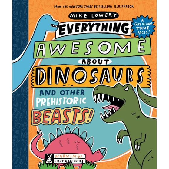 Everything Awesome About Dinosaurs and Other Prehistoric Beasts - ISBN 9781338359725
