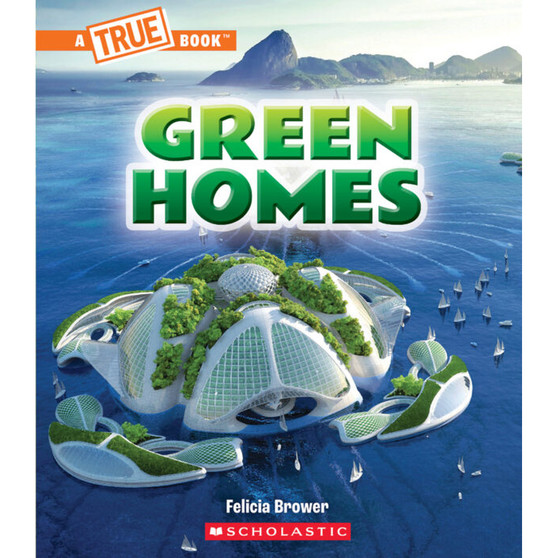 A True Book: Green Homes - ISBN 9781339020853