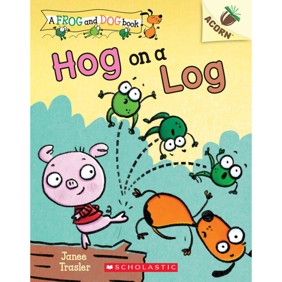 Hog on a Log: An Acorn Book (A Frog and Dog Book #3) - ISBN 9781338540475