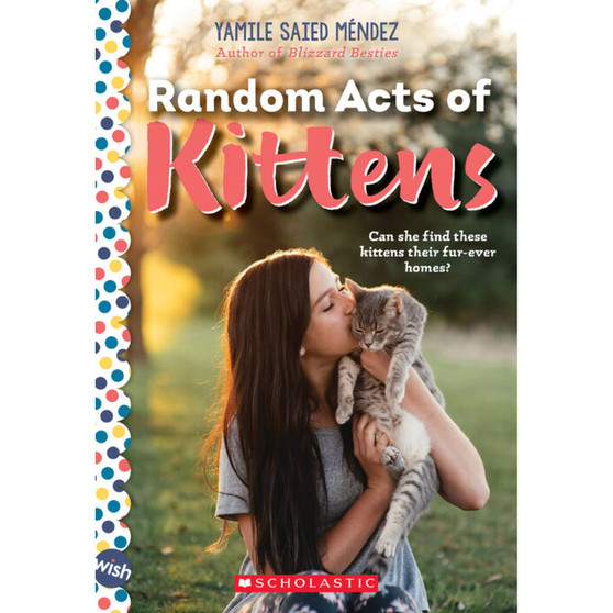 Random Acts of Kittens: A Wish Novel - ISBN 9781338574920