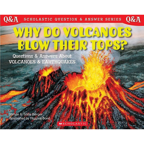 Scholastic Q & A: Why Do Volcanoes Blow Their Tops? (Scholastic Question & Answer) - ISBN 9780439148788