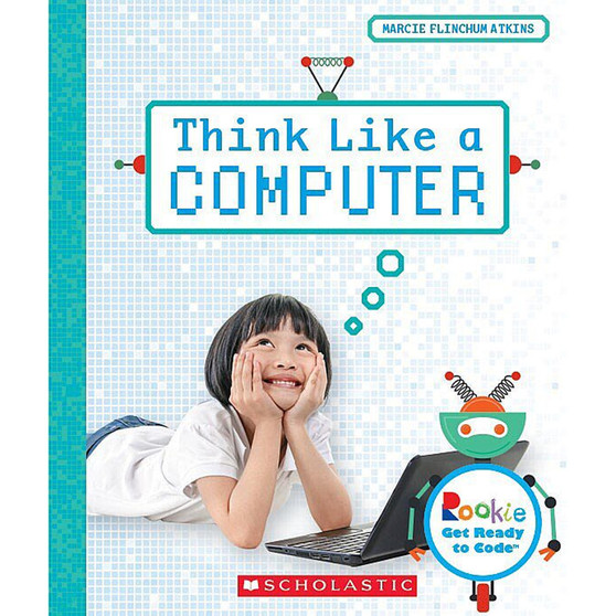 Think Like a Computer (Rookie Get Ready to Code) - ISBN 9780531137000
