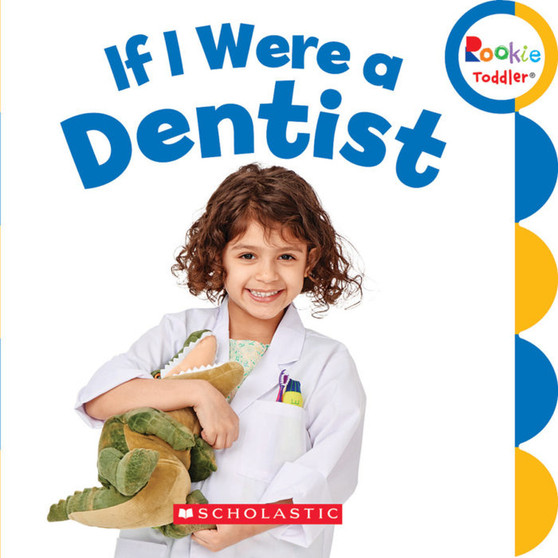 If I Were a Dentist (Rookie Toddler) - ISBN 9780531212653