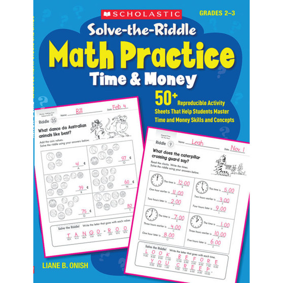 Solve-The-Riddle Math Practice: Time & Money: 50+ Reproducible Activity Sheets That Help Students Master Time and Money Skills and Concepts - ISBN 9780545163279