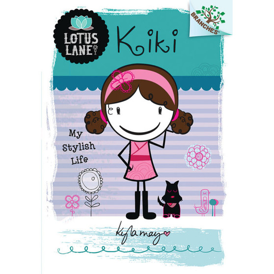 Kiki: My Stylish Life (A Branches Book: Lotus Lane #1) (Hardback) - ISBN 9780545496131