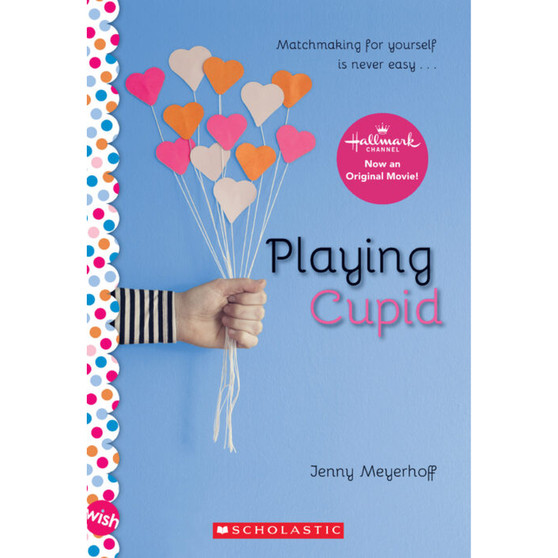 Playing Cupid: A Wish Novel - ISBN 9781338099225