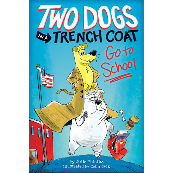 Two Dogs in a Trench Coat Go to School: Book 1 - ISBN 9781338189513