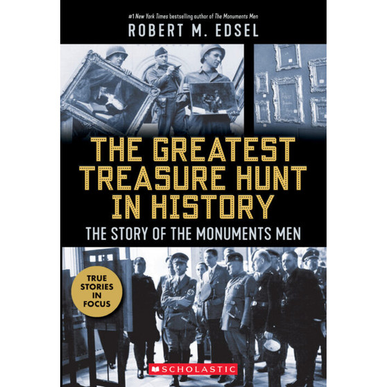The Greatest Treasure Hunt in History: The Story of the Monuments Men (Scholastic Focus) (Paperback) - ISBN 9781338251241
