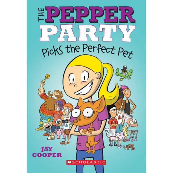 The Pepper Party Picks the Perfect Pet (The Pepper Party #1) - ISBN 9781338297027