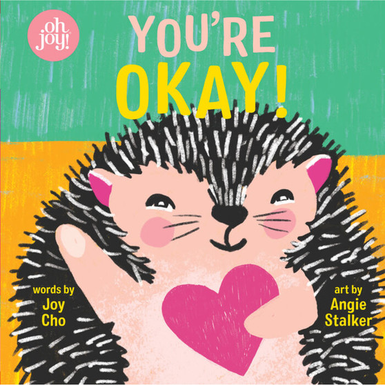 You're Okay! An Oh Joy! Book - ISBN 9781338356366