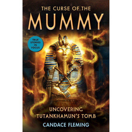 The Curse of the Mummy: Uncovering Tutankhamun's Tomb (Scholastic Focus) - ISBN 9781338596618