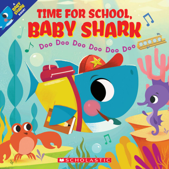 Time for School, Baby Shark: Doo Doo Doo Doo Doo Doo (A Baby Shark Book) - ISBN 9781338665284