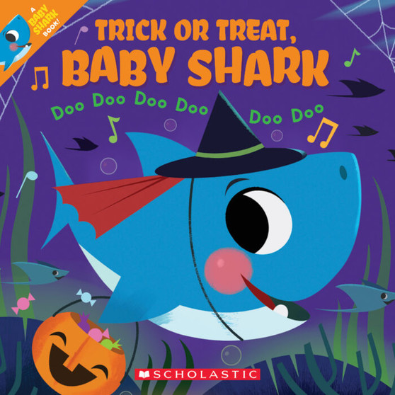 Trick or Treat, Baby Shark!: Doo Doo Doo Doo Doo Doo (A Baby Shark Book) - ISBN 9781338665307