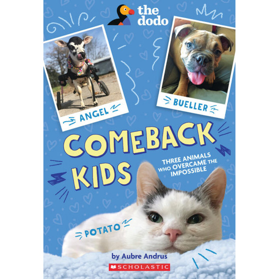 Comeback Kids: Three Animals Who Overcame the Impossible (The Dodo) - ISBN 9781338692686