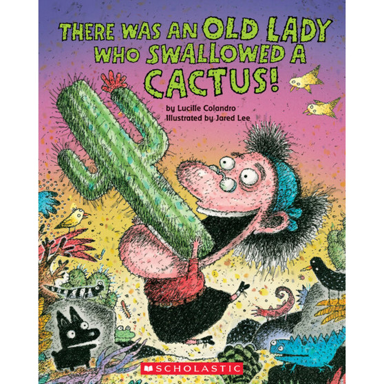 There Was an Old Lady Who Swallowed a Cactus! (There Was an Old Lady [Colandro]) - ISBN 9781338726695