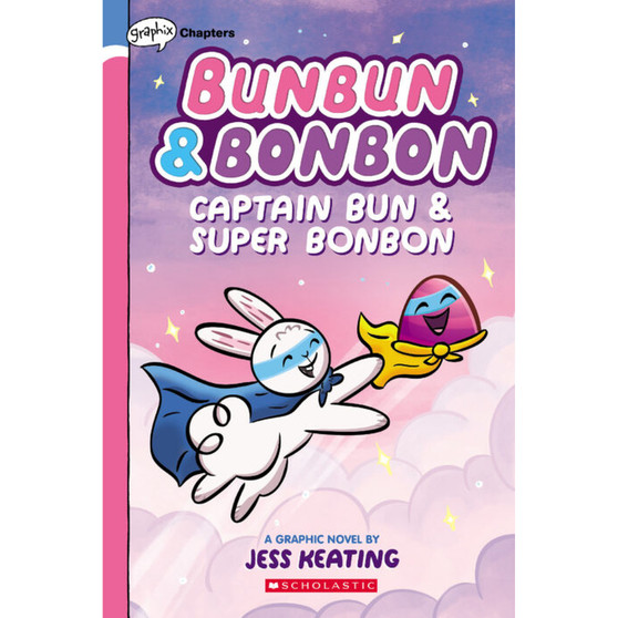 Captain Bun &amp; Super Bonbon: A Graphix Chapters Book (Bunbun &amp; Bonbon #3) - ISBN 9781338745924