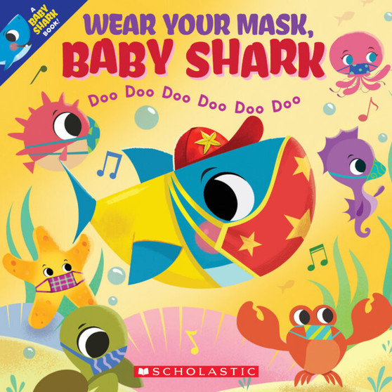 Wear Your Mask, Baby Shark (A Baby Shark Book) - ISBN 9781338766905