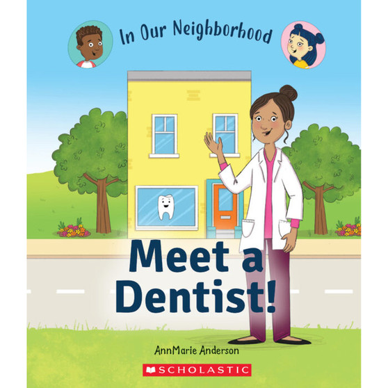 Meet a Dentist! (In Our Neighborhood) - ISBN 9781338769067