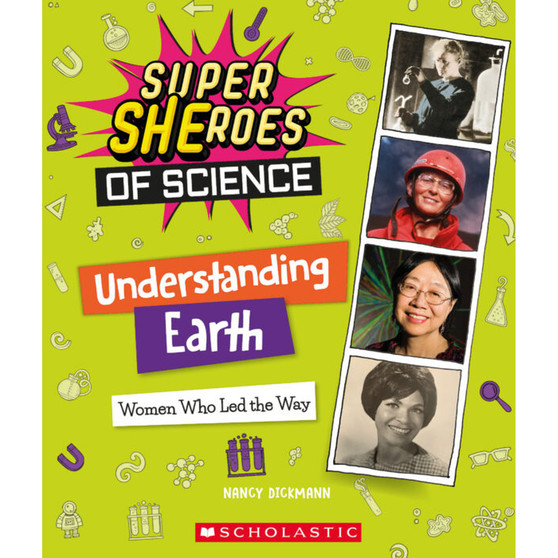 Understanding Earth: Women Who Led the Way (Super SHEroes of Science) - ISBN 9781338800517