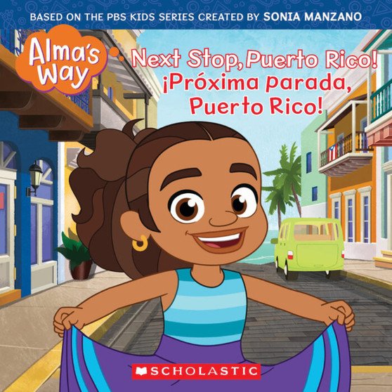 Next Stop, Puerto Rico! (Alma's Way Storybook #4) - ISBN 9781338898408