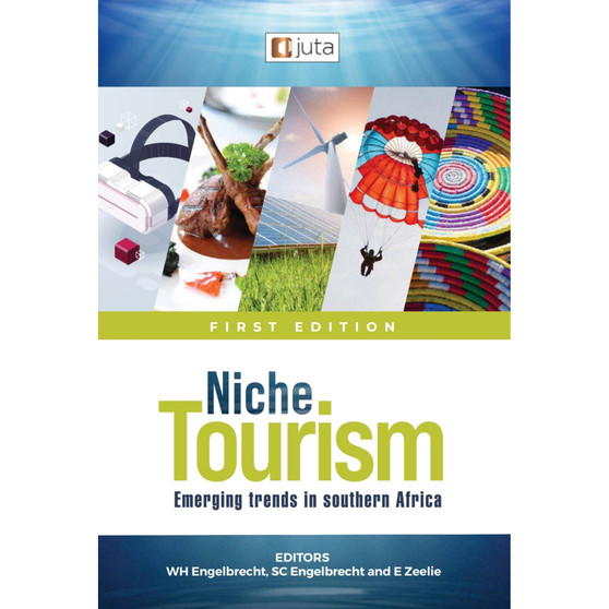 Niche Tourism – Emerging Trends in southern Africa - ISBN 9781485132004