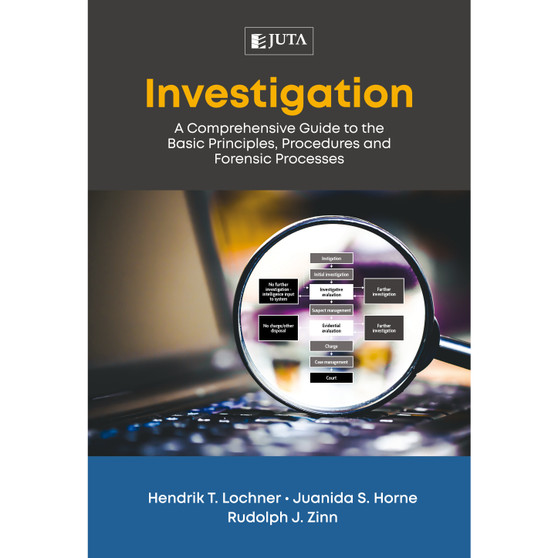 Investigation: A Comprehensive Guide to the Basic Principles, Procedures and Forensic Processes - ISBN 9781485126751