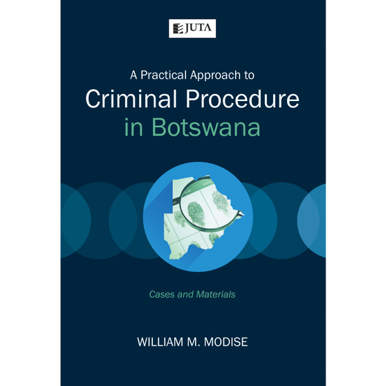 A Practical Approach to Criminal Procedure in Botswana (2nd edition) - ISBN 9781485119371