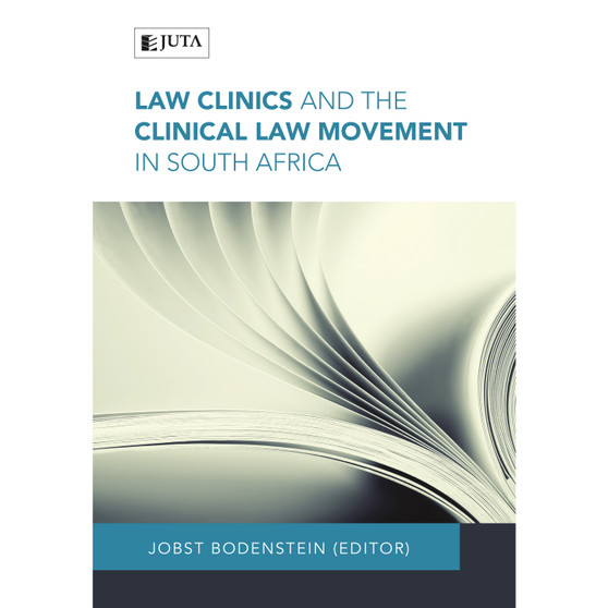Law Clinics and the Clinical Law Movement in South Africa - ISBN 9781485118299
