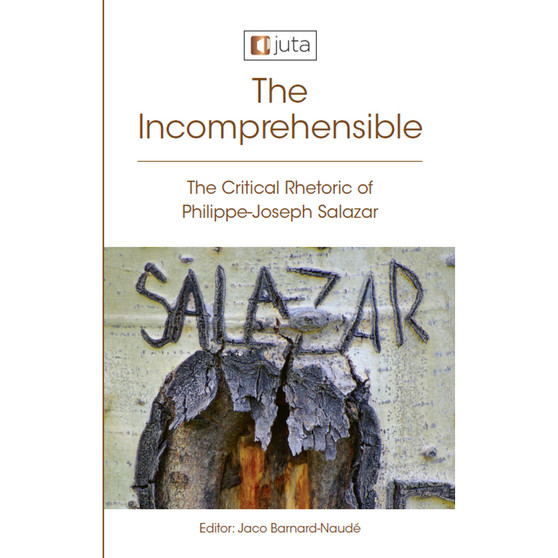 The Incomprehensible: The Critical Rhetoric of Philippe-Joseph Salazar (202nd edition) - ISBN 9781485140610