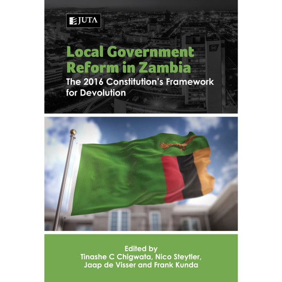 Local Government Reform in Zambia: The 2016 Constitution’s Framework for Devolution - ISBN 9781485135746