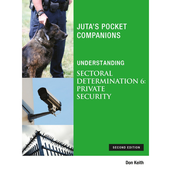 Understanding Sectoral Determination 6 - Private Security (2nd edition) - ISBN 9781485134244