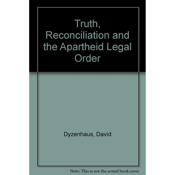 Truth, Reconciliation and the Apartheid Legal Order - ISBN 9780702149054