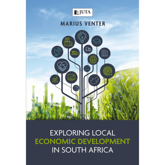 DIGITAL - Exploring Local Economic Development in South Africa (WebPDF) - ISBN 9781485130642