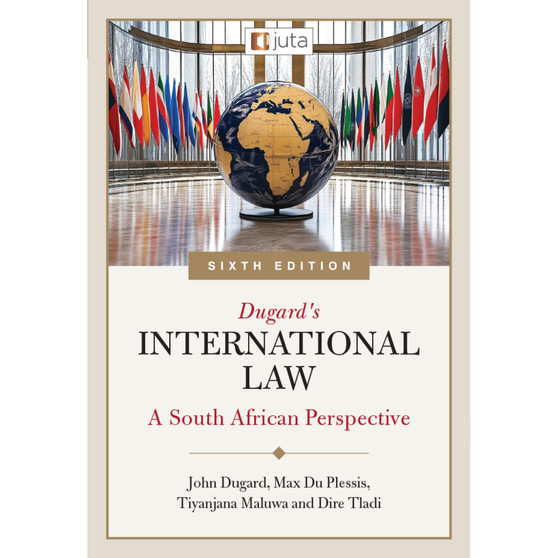DIGITAL - Dugard's International Law: A South African Perspective (6th edition) (ePub) - ISBN 9781485154891