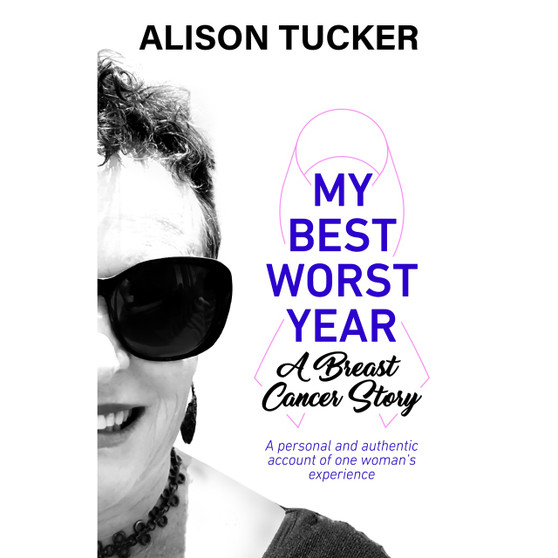 My Best Worst Year: A personal and authentic account of one woman’s experience - ISBN 9781990931772