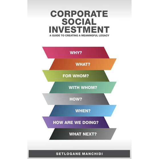 Corporate Social Investment: A Guide to Creating a Meaningful Legacy - ISBN 9780639939568