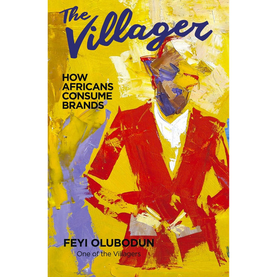 The Villager: How Africans Consume Brands - ISBN 9780620762588